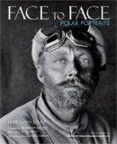 Face to Face Polar Portraits 2016 9781844860999 Front Cover