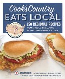 Cook's Country Eats Local 150 Regional Recipes You Should Be Making No Matter Where You Live 1st 2015 9781936493999 Front Cover