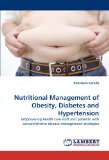 Nutritional Management of Obesity, Diabetes and Hypertension 2011 9783844305999 Front Cover